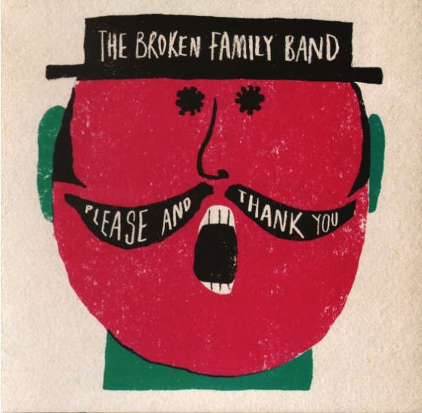 CD - The Broken Family Band  Please And Thank You (New Sealed)
