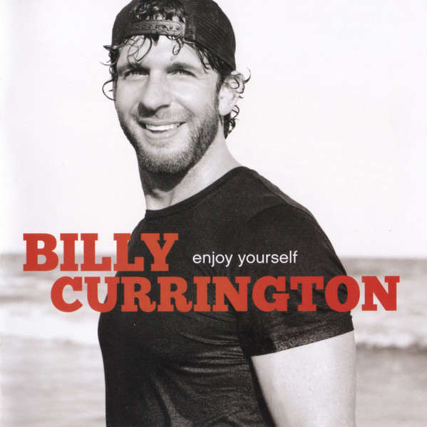 CD - Billy Currington - Enjoy Yourself