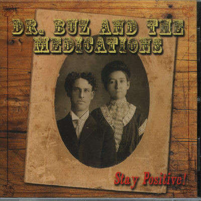 CD - Dr. Buz And the Medications - Stay Positive!