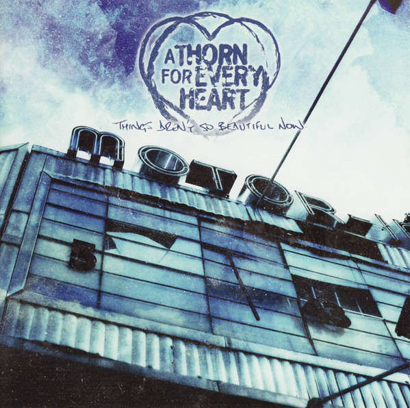 CD - A Thorn For Every Heart  Things Aren't So Beautiful Now