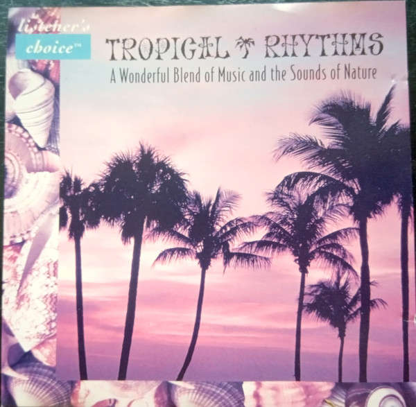 CD - Tropical Rhythms (A Wonderful Blend Of Music And The Sounds Of Nature)