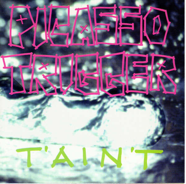 CD - Picasso Trigger - T'Ain't