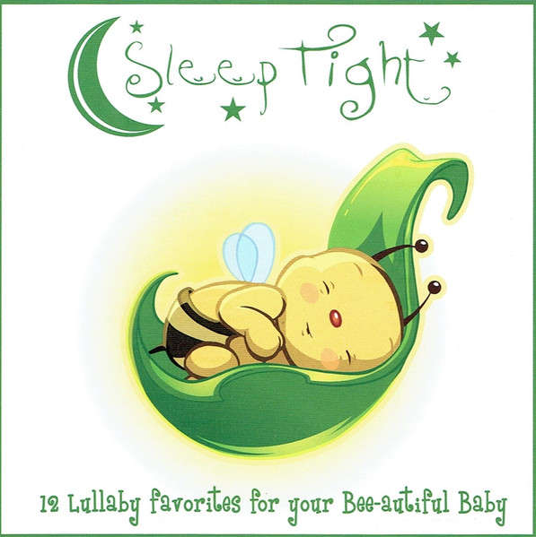 CD - Various - Sleep Tight (12 Lullaby Favorites For Your Bee-autiful Baby)