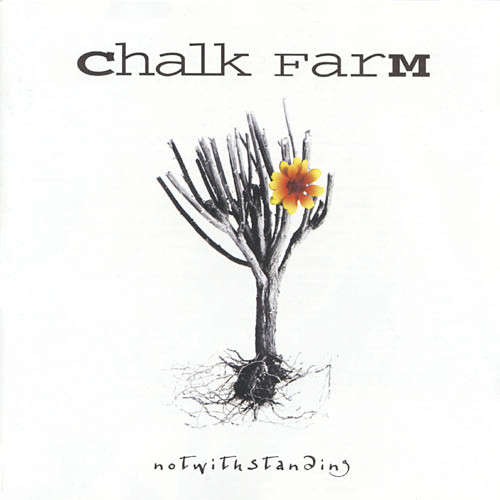 CD - Chalk FarM - Notwithstanding