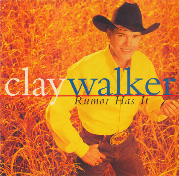 CD - Clay Walker - Rumor Has It