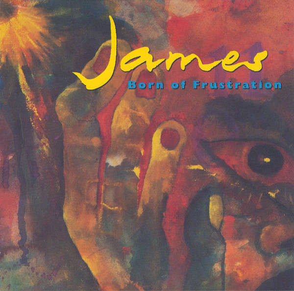 CD - James - Born Of Frustration (New Sealed)