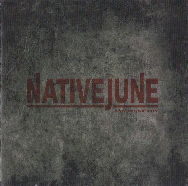 CD - Native June - Whiskey & Walnuts