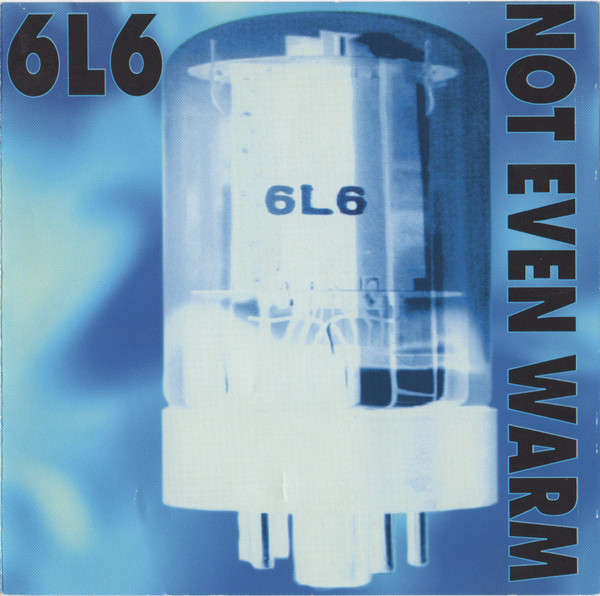 CD - 6L6 - Not Even Warm (New Sealed)