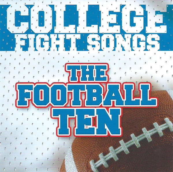 CD - The Football Ten (College Fight Songs)