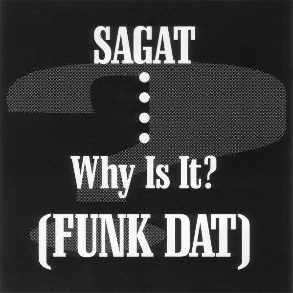 CD - Sagat - Why Is It? (Funk Dat)