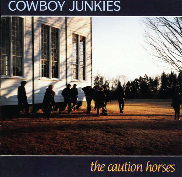 CD - Cowboy Junkies  The Caution Horses