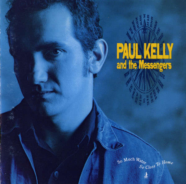 CD - Paul Kelly And The Messengers - So Much Water So Close To Home