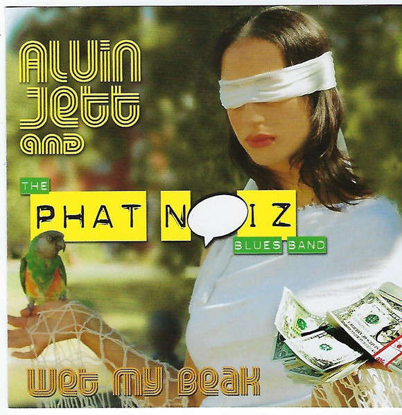 CD - Alvin Jett And The Phat noiZ Blues Band - Wet My Beak