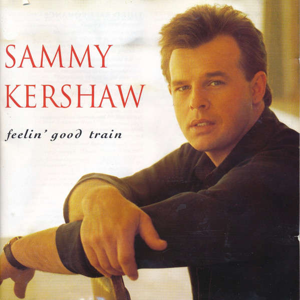 CD - Sammy Kershaw - Feelin' Good Train