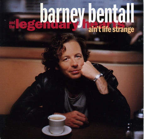 CD - Barney Bentall And The Legendary Hearts - Ain't Life Strange