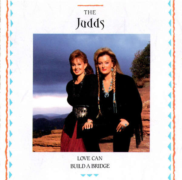 CD - The Judds -  Love Can Build A Bridge