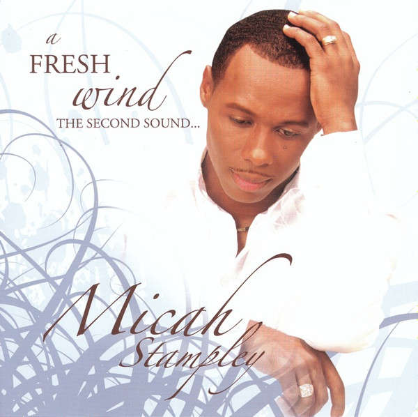 CD - Micah Stampley - A Fresh Wind, The Second Sound...