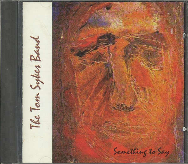 CD - Tom Sykes Band - Something To Say (New Sealed)