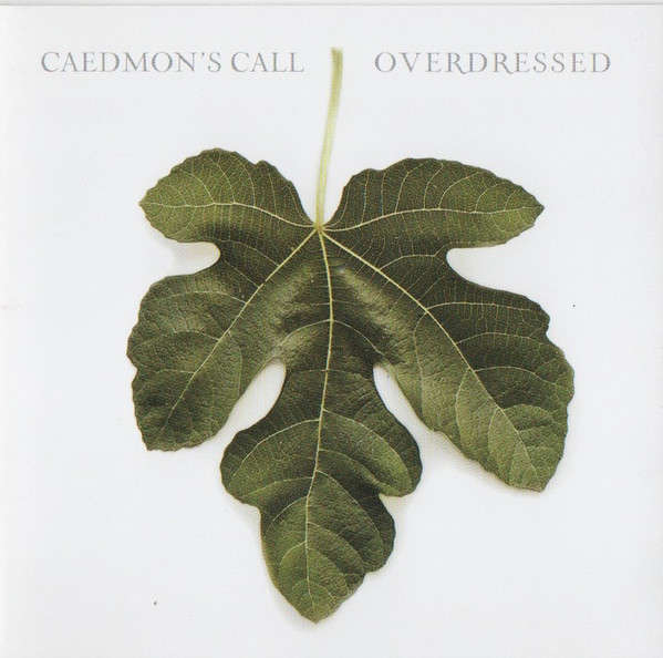 CD - Caedmon's Call - Overdressed (New Sealed)
