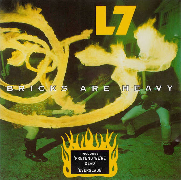 CD - L7  Bricks Are Heavy