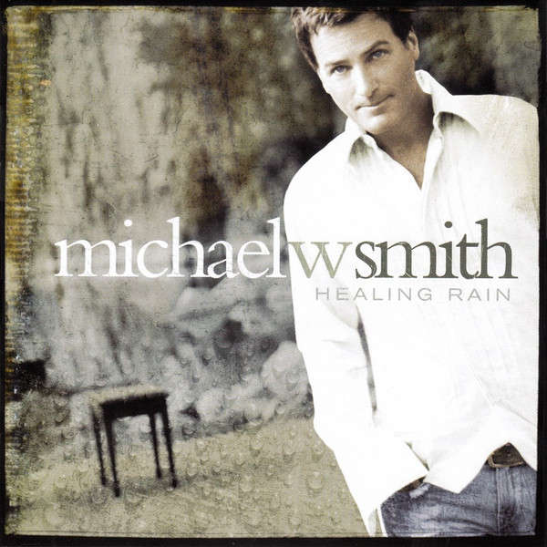 CD - Michael W Smith - Healing Rain