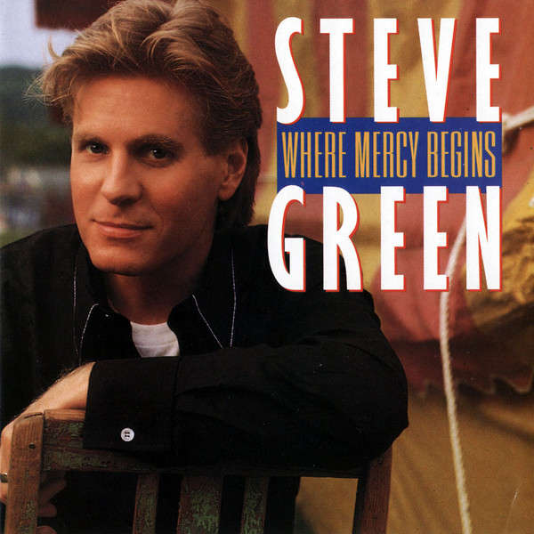 CD - Steve Green - Where Mercy Begins
