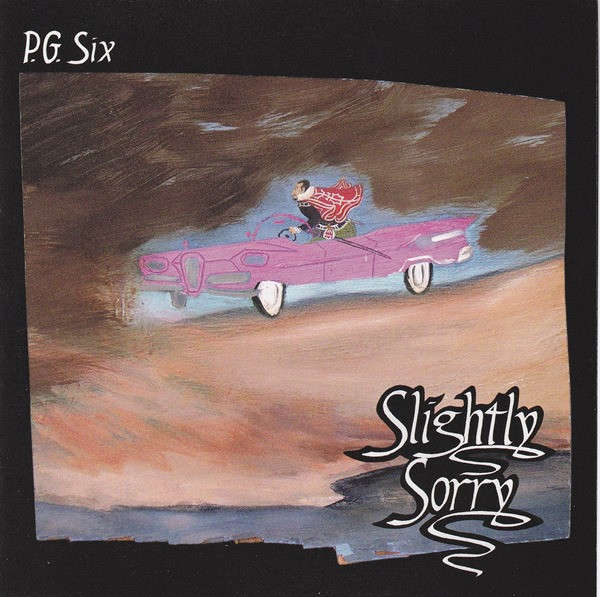 CD - PG Six - Slightly Sorry