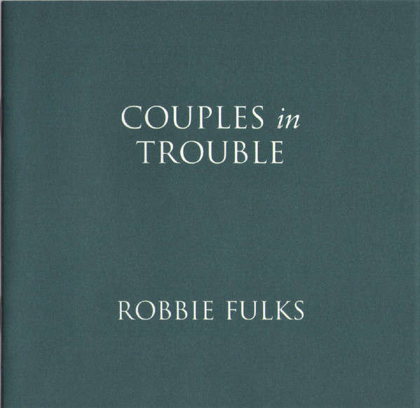 CD - Robbie Fulks - Couples In Trouble