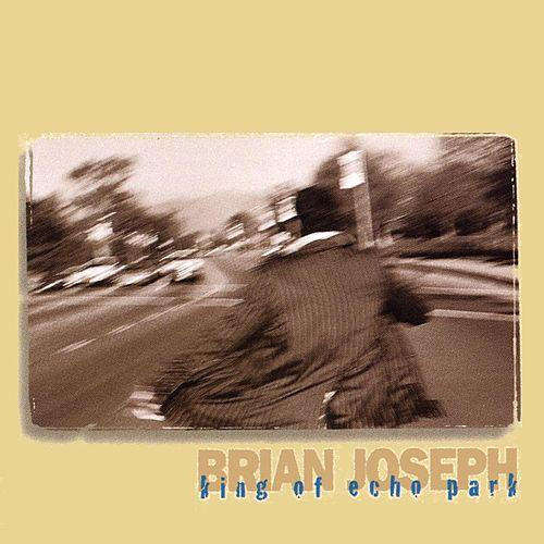 CD - Brian Joseph - King of Echo Park
