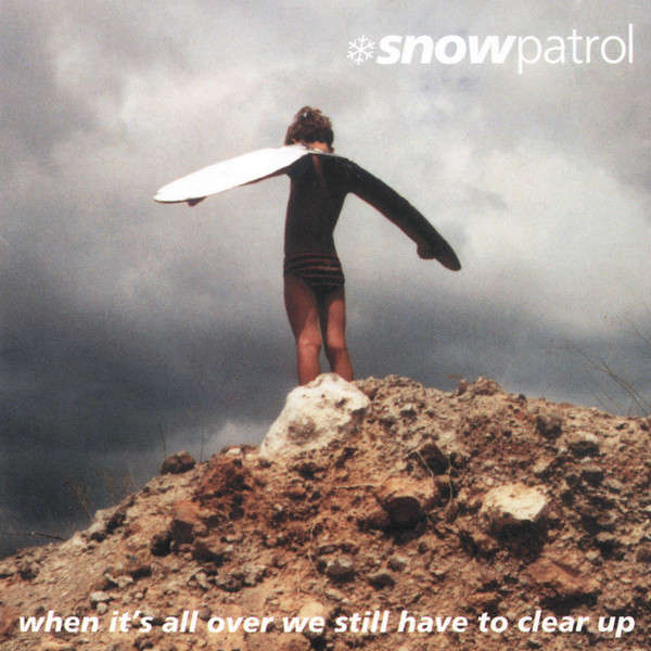 CD - Snow Patrol - When It's All Over We Still Have To Clear Up