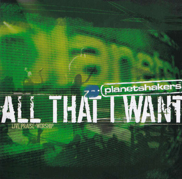 CD - Planetshakers - All That I Want: Live Praise And Worship (Live)