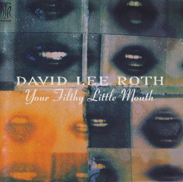 CD - David Lee Roth - Your Filthy Little Mouth