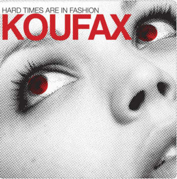 CD - Koufax - Hard Times Are In Fashion