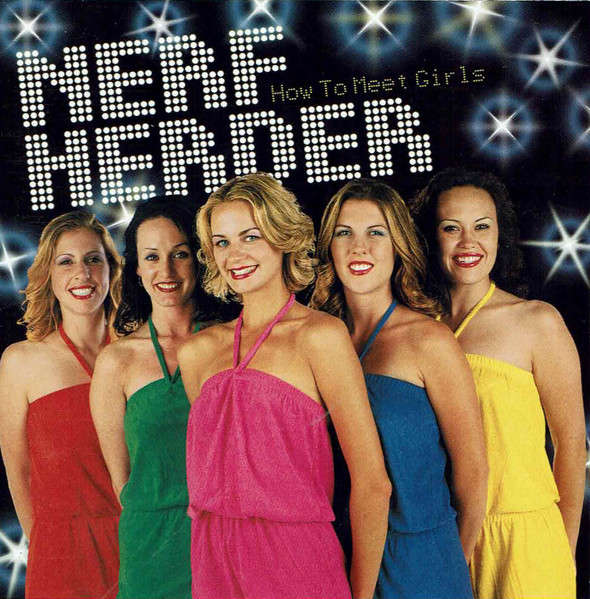 CD - Nerf Herder - How To Meet Girls