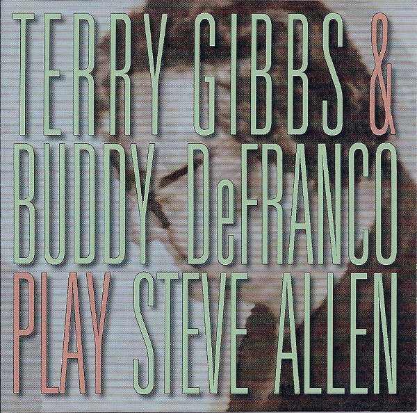 CD - Terry Gibbs & Buddy DeFranco Play Steve Allen
