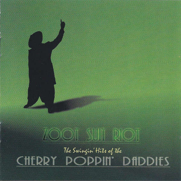 CD - Cherry Poppin' Daddies - Zoot Suit Riot: The Swingin' Hits Of The Cherry Poppin' Daddies