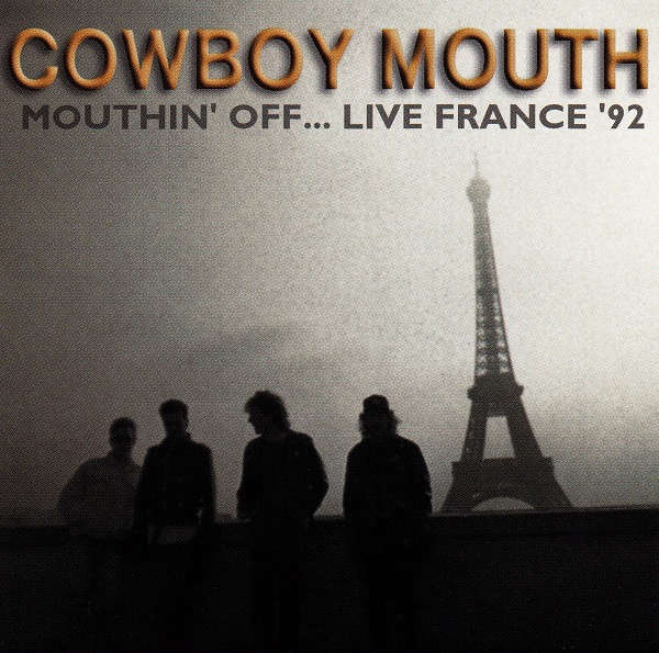 CD - Cowboy Mouth - Mouthin' Off... Live France '92