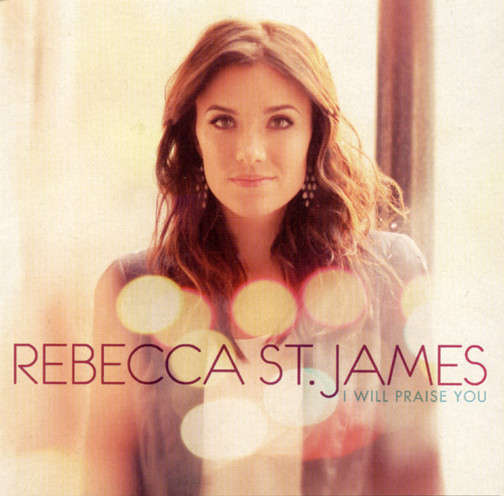 CD - Rebecca St. James - I Will Praise You