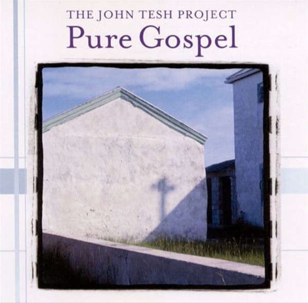 CD - The John Tesh Project  Pure Gospel