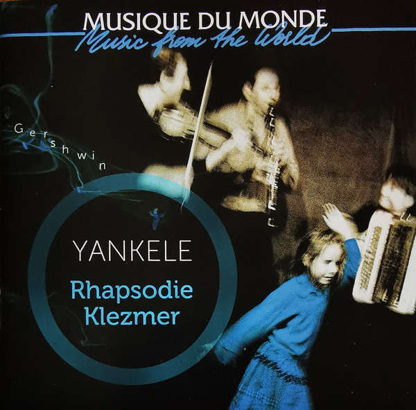 CD - Yankele, Gershwin - Rhapsodie Klezmer