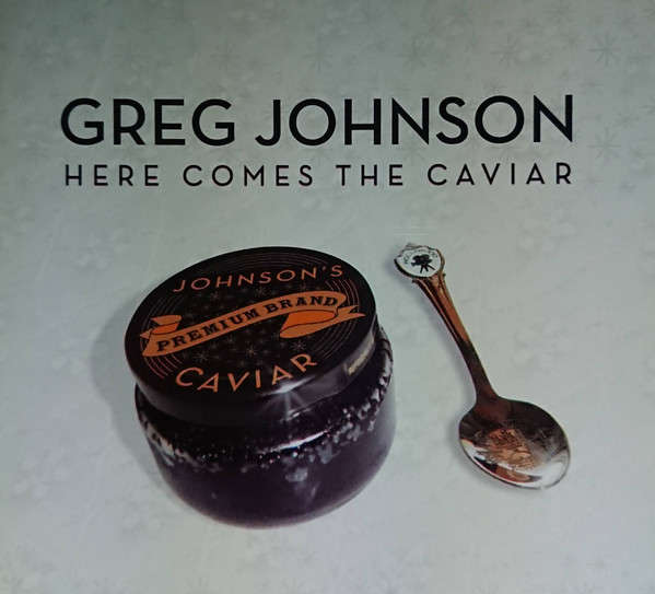 CD - Greg Johnson - Here Comes The Caviar