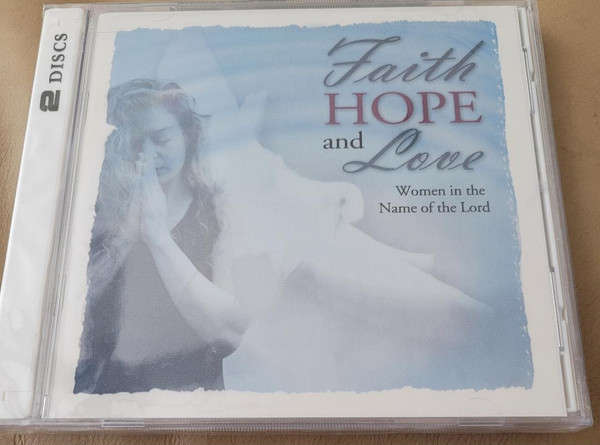 CD - Faith Hope And Love - Women In The Name Of The Lord (2cd)