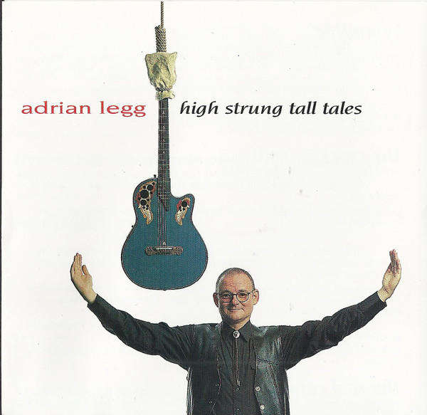 CD - Adrian Legg - High Strung Tall Tales