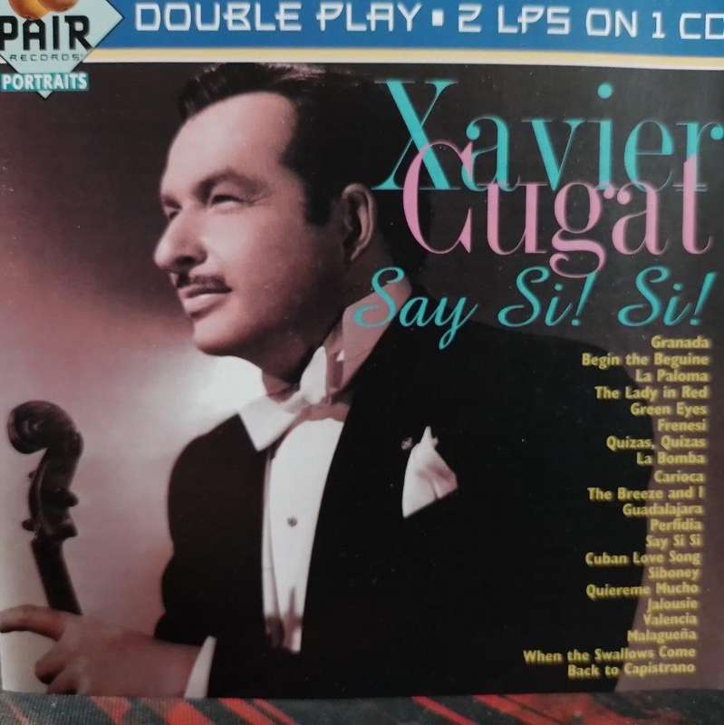 CD - Xavier Cugat - Say Si! Si!  - PDC-2-1338