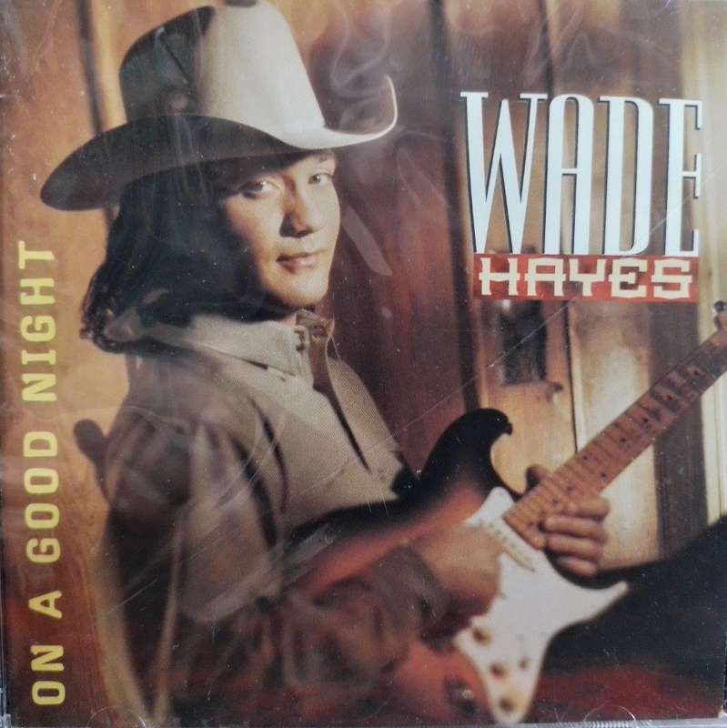 CD - Wade Hayes - On A good Night - (New Sealed)
