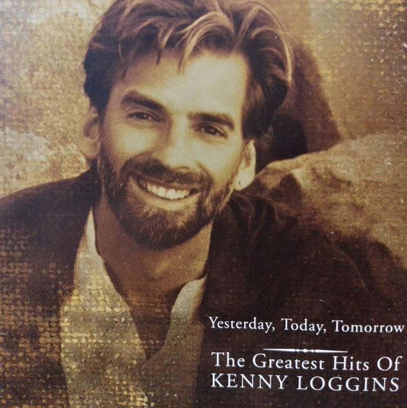 CD - Kenny Loggins - Yesterday, Today, Tomorrow: The Greatest Hits Of Kenny Loggins