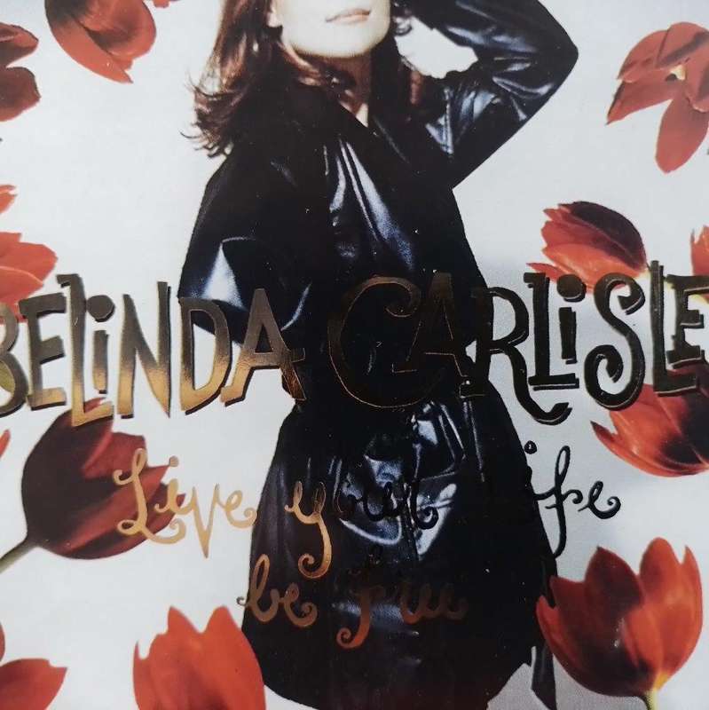 CD - Belinda Carlisle - Live Your Life Be Free - VI 886172