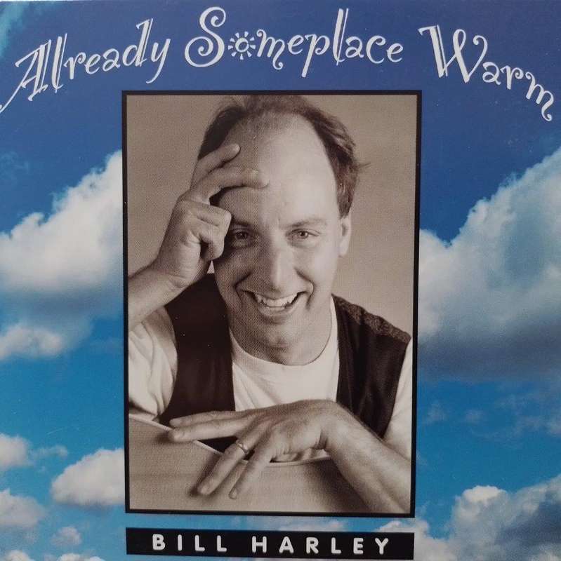 CD - Bill Harley All Ready Somepace Warm (Digipak)