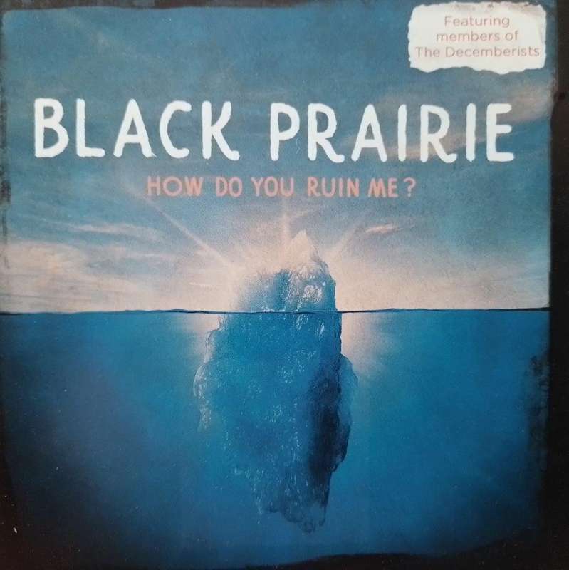 CD - Black Prairie - How Do You Ruin Me?