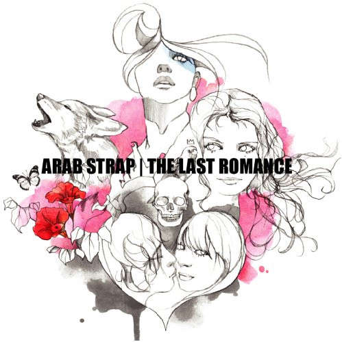 CD - Arab Strap - The Last Romance (New Sealed)
